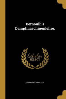 bernoullis dampfmaschinenlehre.-9780270383775