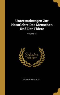 untersuchungen zur naturlehre des menschen und der thiere; volume 15-9780270456875