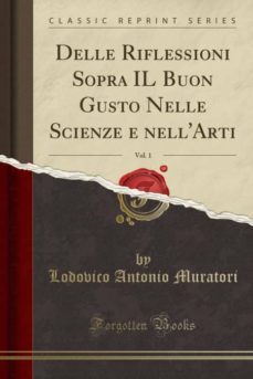 delle riflessioni sopra il buon gusto nelle scienze e nellarti, vol. 1 (classic reprint)-9780282092375