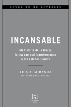 incansable (ebook)-luis a. miranda jr.-richard wolffe-9780306835575