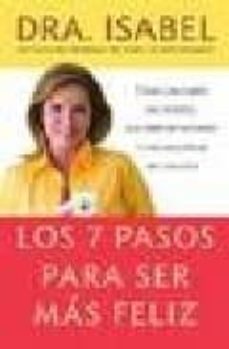 los 7 pasos para ser mas feliz-isabel gomez bassols-9780307276575