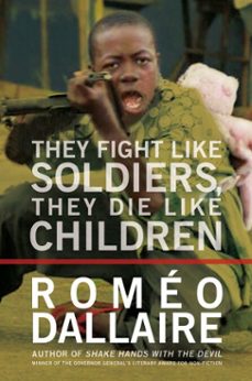 they fight like soldiers, they die like children (ebook)-romeo dallaire-9780307366375