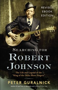 searching for robert johnson (ebook)-peter guralnick-9780316304375