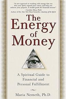 the energy of money: a spiritual guide to financial and personal fulfillment-maria victoria nemeth-9780345434975