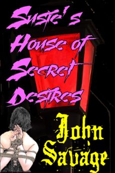 susie's house of secret desires (ebook)-john savage-9780463949375