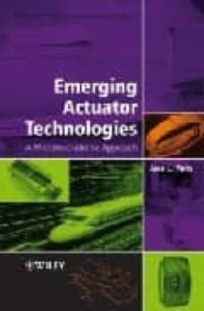 emerging actuator technologies: a micromechatronic approach-jose l. pons-9780470091975