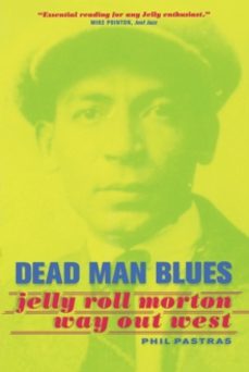 dead man blues-phil pastras-9780520236875