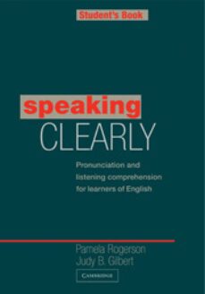 speaking clearly: pronunciation and listening comprehension for l earners of english-pamela rogerson-judy bogen gilbert-9780521312875