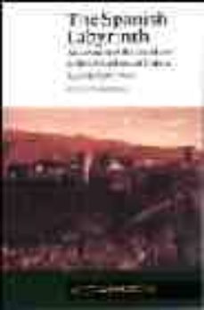the spanish labyrinth: an account of the social and political bac kground of the spanish civil war-9780521398275