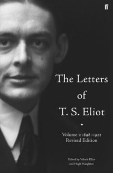 the letters of t. s. eliot  volume 1: 1898-1922 (ebook)-t. s. eliot-9780571265275