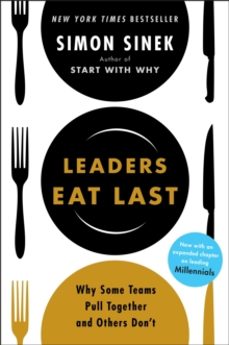 leaders eat last: why some teams pull together and others don t-simon sinek-9780670923175