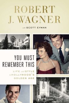 you must remember this (ebook)-robert j. wagner-scott eyman-9780698151475