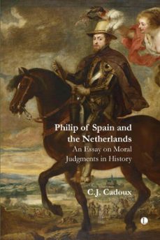 philip of spain and the netherlands (ebook)-c. j. cadoux-9780718896775