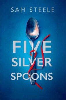 five silver spoons (ebook)-sam steele-9780749033675