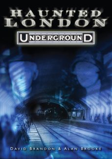 haunted london underground (ebook)-david brandon-alan brooke-9780750954075