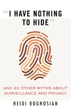 "i have nothing to hide"-heidi boghosian-9780807061275