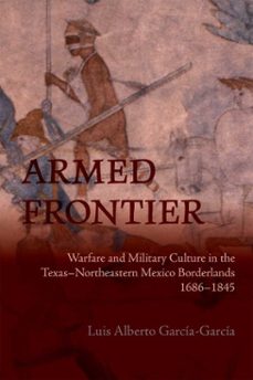 armed frontier (ebook)-luis alberto garcia garcia-9780826368775