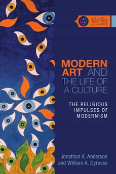 modern art and the life of a culture (ebook)-jonathan a. anderson-william a. dyrness-9780830899975