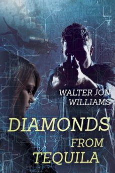diamonds from tequila (dagmar shaw thrillers 4) (ebook)-walter jon williams-9780997090475