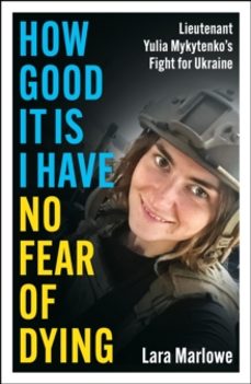 how good it is i have no fear of dying-lara marlowe-9781035910175