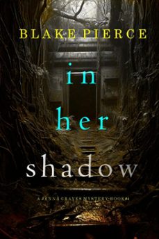 in her shadow (a jenna graves suspense thriller—book 4) (ebook)-blake pierce-9781094386775