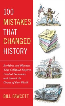 100 mistakes that changed history (ebook)-bill fawcett-9781101443675