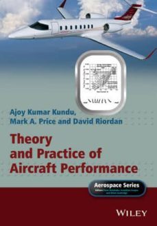theory and practice of aircraft performance-ajoy kumar kundu-mark price-9781119074175