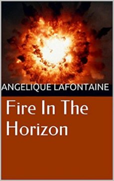 fire in the horizon-angelique lafontaine-9781310385575
