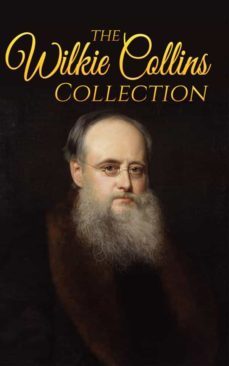 wilkie collins collection (illustrated) (ebook)-9781365725975