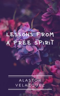lessons from a free spirit-alastor velazquez-9781370258475