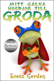 mitt galna husdjur till groda: special bilingual edition (ebook)-scott gordon-9781386694175