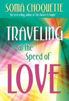traveling at the speed of love (ebook)-sonia choquette-9781401927875