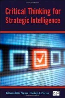 critical thinking for strategic intelligence-katherine hibbs pherson-randolph h. pherson-9781452226675