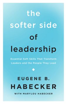 the softer side of leadership (ebook)-eugene b. habecker-9781514009475