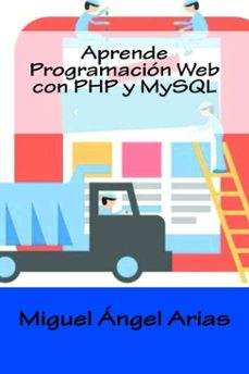 aprende programacion web con php y mysql (ebook)-angel arias-9781517213275