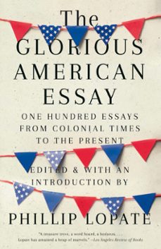 the glorious american essay (ebook)-phillip lopate-9781524747275