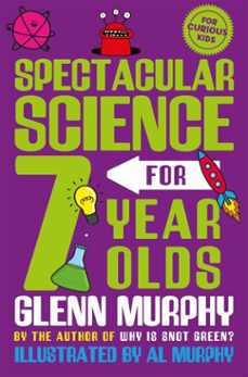 spectacular science for 7 year olds (ebook)-glenn murphy-9781529065275