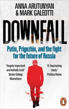 downfall (ebook)-mark galeotti-anna arutunyan-9781529927375