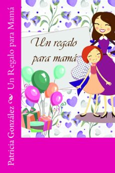 un regalo para mama (ebook)-patricia gonzalez-9781532781575