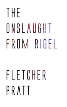 the onslaught from rigel (ebook)-fletcher pratt-9781537808475