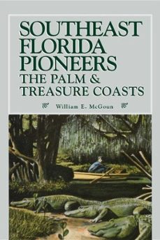 southeast florida pioneers (ebook)-william e mcgoun-9781561647675