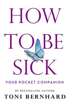 how to be sick (ebook)-toni bernhard-9781614296775