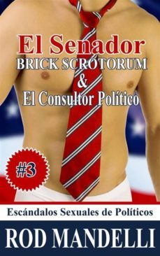 el senador brick scrotorum &amp; el consultor politico (ebook)-rod mandelli-9781633397675