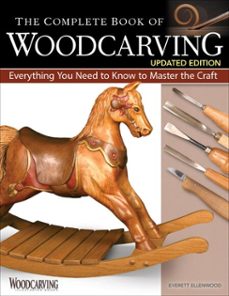 the complete book of woodcarving, updated edition (ebook)-everett ellenwood-9781637410875