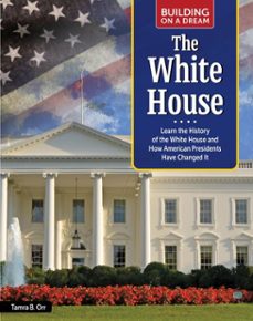 building on a dream: the white house (ebook)-tamra b. orr-9781637416075
