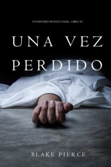 una vez perdido (un misterio de riley paige—libro 10) (ebook)-blake pierce-9781640298675