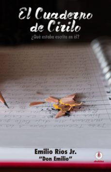 el cuaderno de cirilo: ¿que estaba escrito en el? (ebook)-emilio rios-9781640860575
