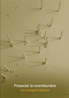 proyectar la incertidumbre (ebook)-ula iruretagoiena busturia-9781643605975