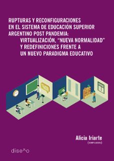 rupturas y reconfiguraciones en el sistema de educacion superior argentino post pandemia (ebook)-iriarte alicia-9781643607375
