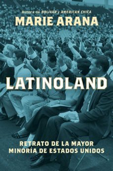 latinoland (spanish edition) (ebook)-marie arana-9781668088975